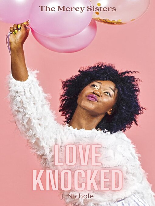 Title details for Love Knocked by J. Nichole - Available